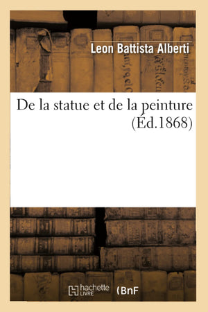 De La Statue Et De La Peinture (D.1868) (Arts) (French Edition),New