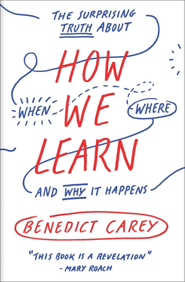 How We Learn: The Surprising Truth About When, Where, and Why It Happens,Used