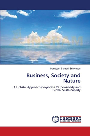 Business, Society and Nature: A Holistic Approach Corporate Responsibility and Global Sustainability,Used