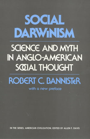 Social Darwinism: Science And Myth In Angloamerican Social Thought (American Civilization),Used