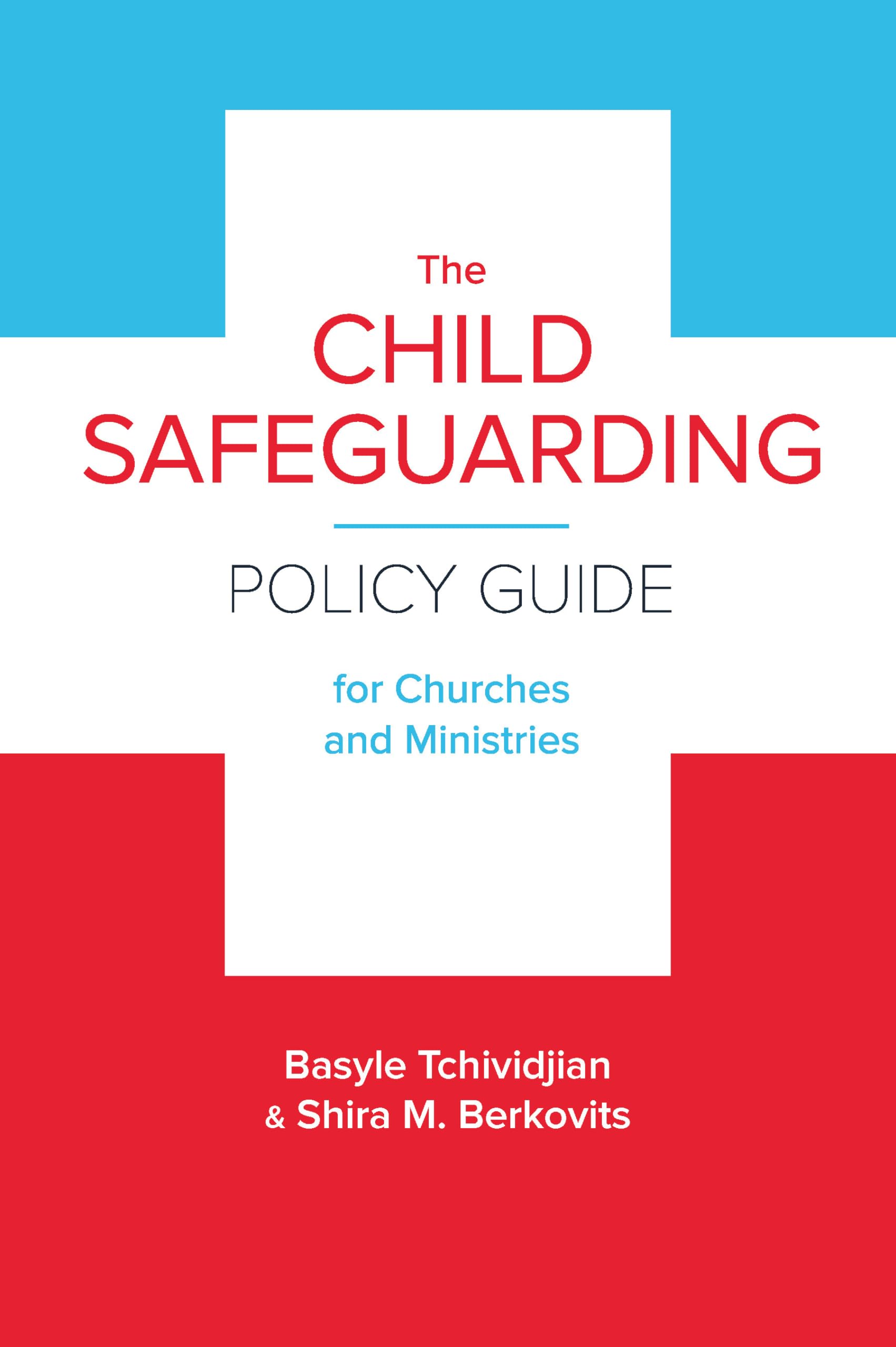The Child Safeguarding Policy Guide for Churches and Ministries
