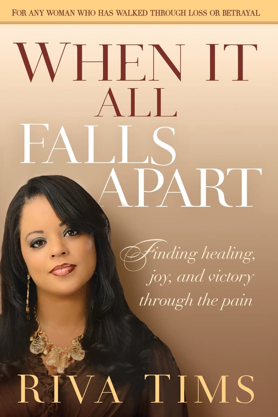 When It All Falls Apart: Find Healing, Joy And Victory Through The Pain,Used