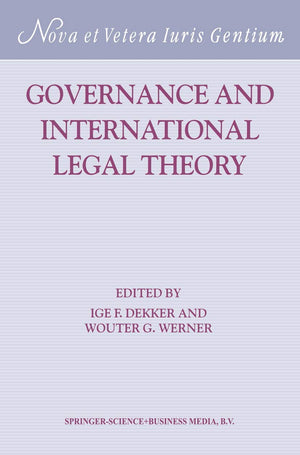 Governance and International Legal Theory (Nova et Vetera Iuris Gentium, 23),Used