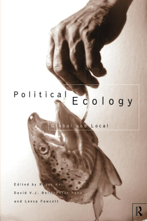 Political Ecology: Global And Local (Routledge Studies In Governance And Change In The Global Era)