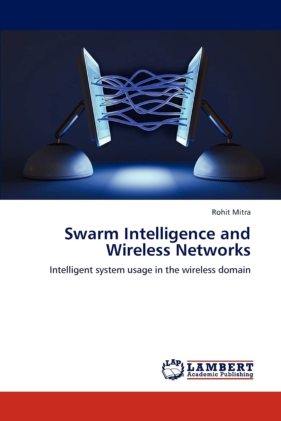 Swarm Intelligence and Wireless Networks: Intelligent system usage in the wireless domain,Used