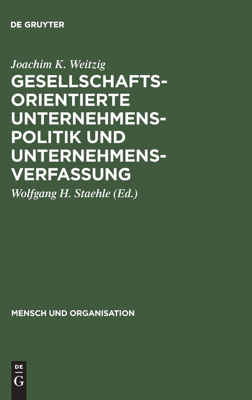 Gesellschaftsorientierte Unternehmenspolitik Und Unternehmensverfassung (Mensch Und Organisation, 7) (German Edition),Used