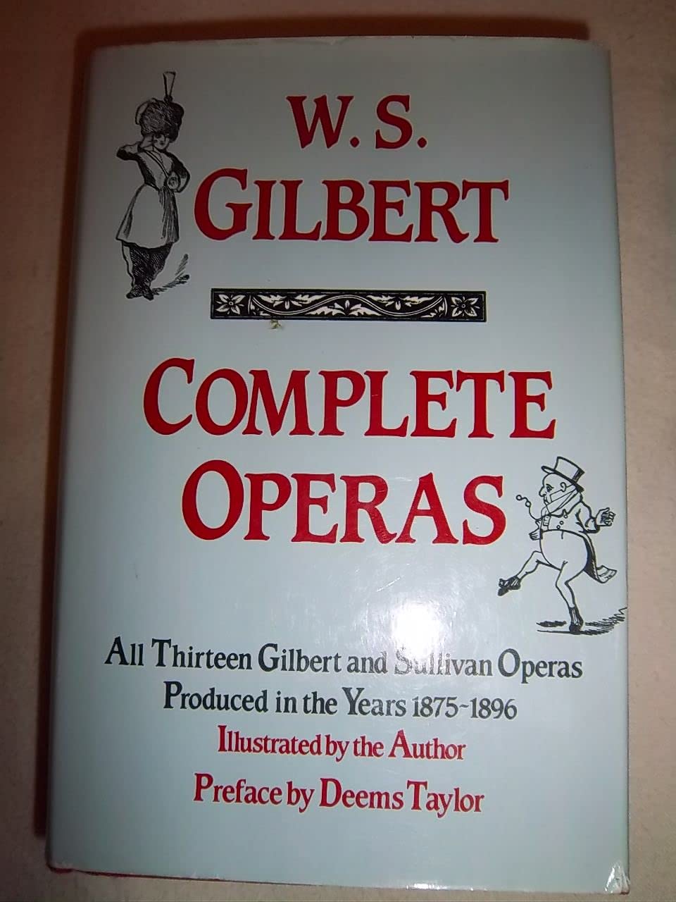 The Complete Operas of W.S. Gilbert/All Thirteen Gilbert and Sullivan Operas Produced in the Years 18751896/1359512,Used