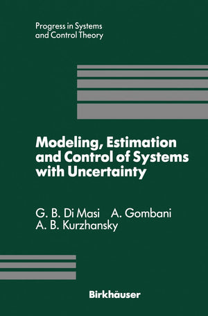 Modeling, Estimation and Control of Systems with Uncertainty: Proceedings of a Conference held in Sopron, Hungary, September 199,Used
