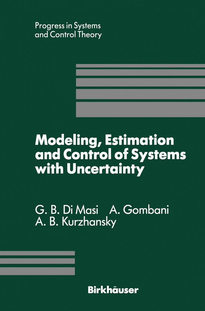 Modeling, Estimation and Control of Systems with Uncertainty: Proceedings of a Conference held in Sopron, Hungary, September 199,Used