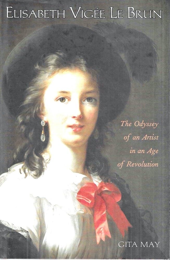 Elisabeth Vige Le Brun: The Odyssey of an Artist in an Age of Revolution,Used