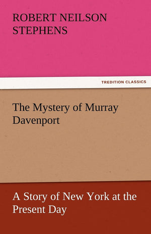The Mystery of Murray Davenport a Story of New York at the Present Day,Used