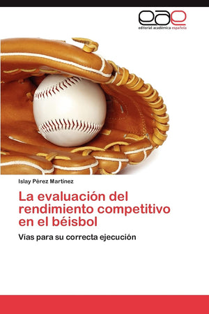 La Evaluacion del Rendimiento Competitivo En El Beisbol (Spanish Edition),Used