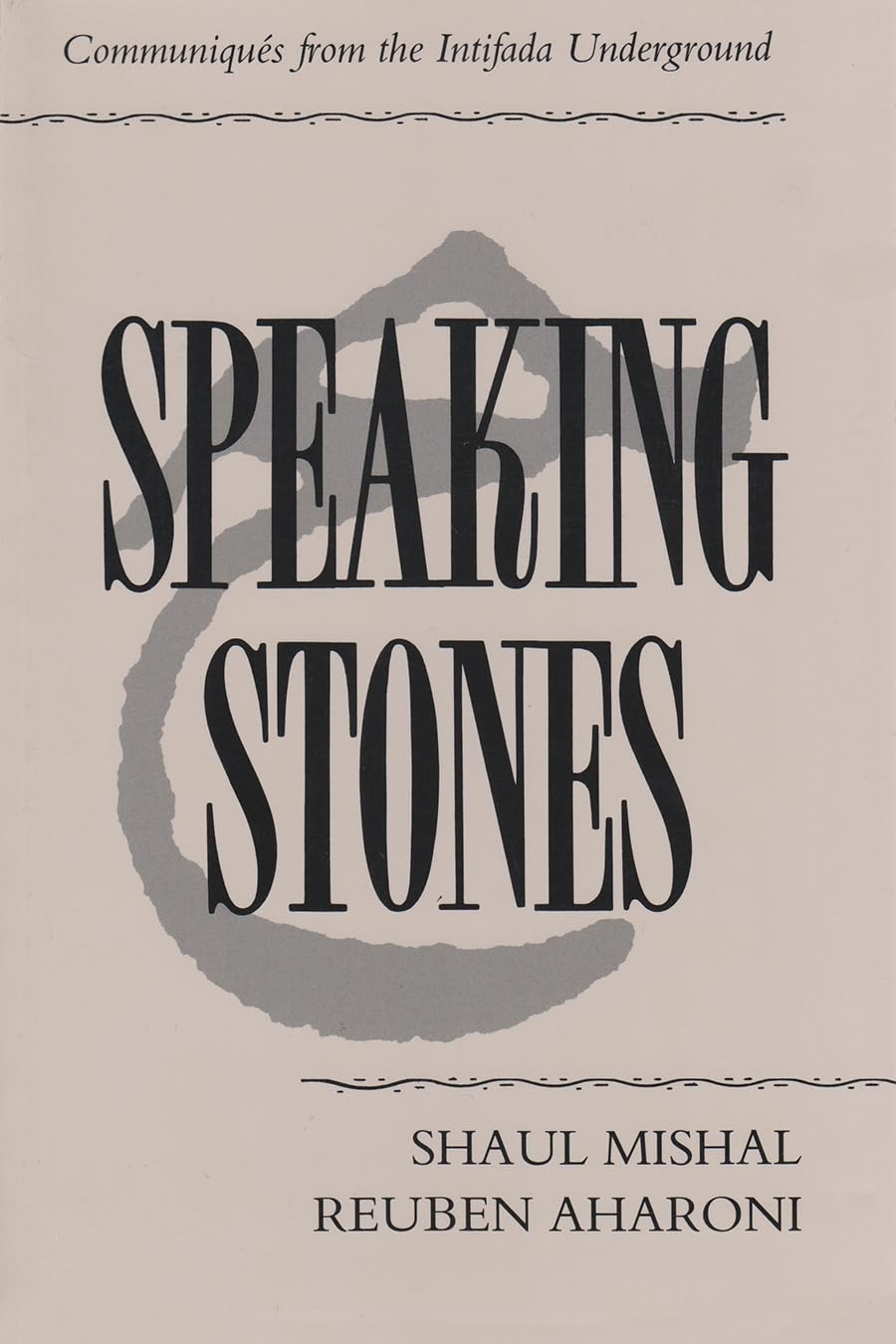 Speaking Stones: Communiqus From The Intifada Underground (Contemporary Issues In The Middle East),New