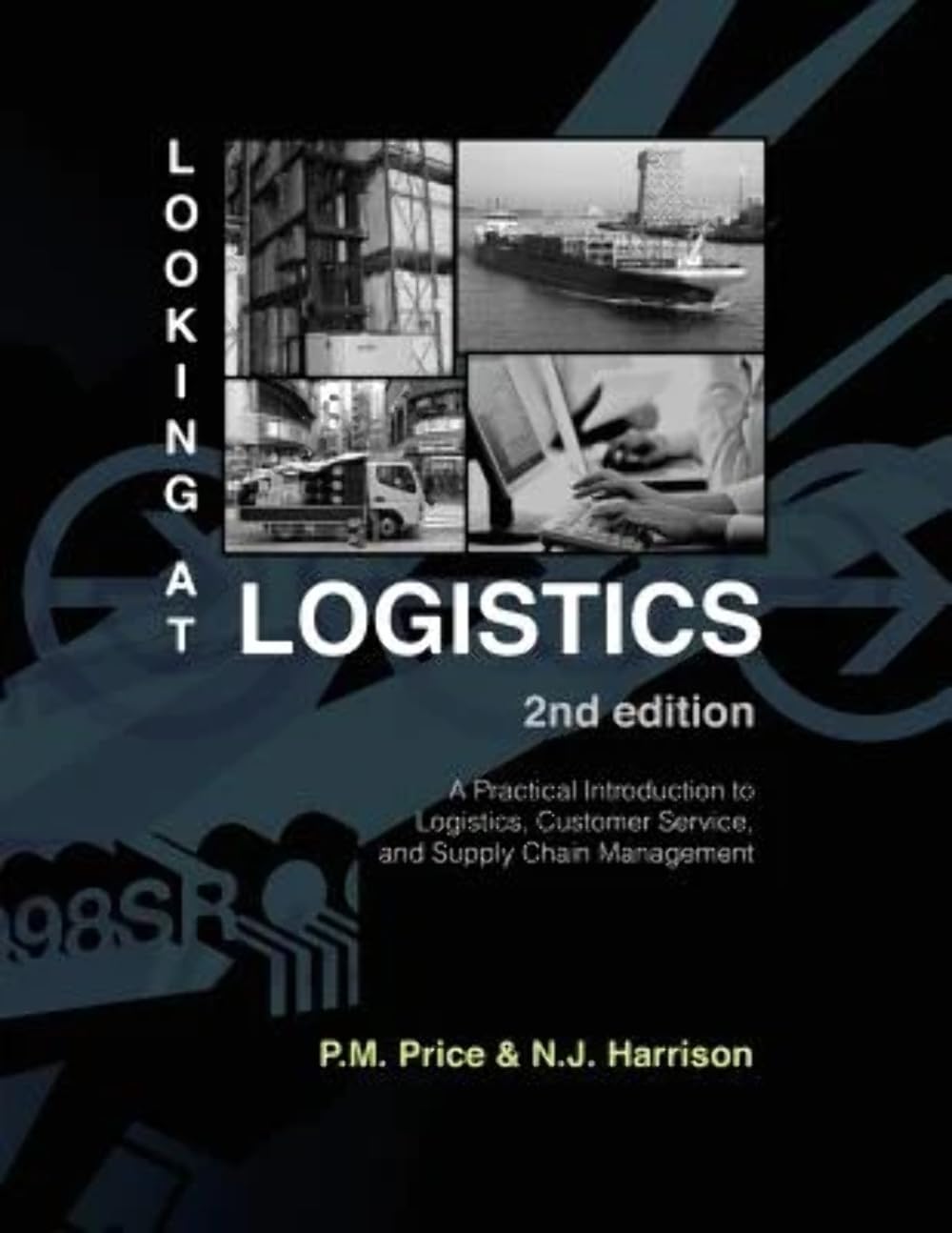 Looking at Logistics: A Practical Introduction to Logistics, Customer Service, and Supply Chain Management,Used
