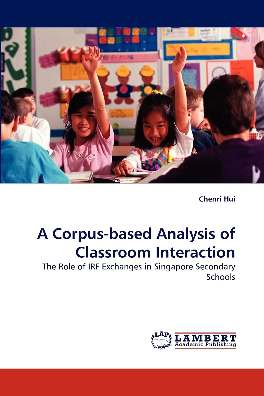 A Corpusbased Analysis of Classroom Interaction: The Role of IRF Exchanges in Singapore Secondary Schools,Used