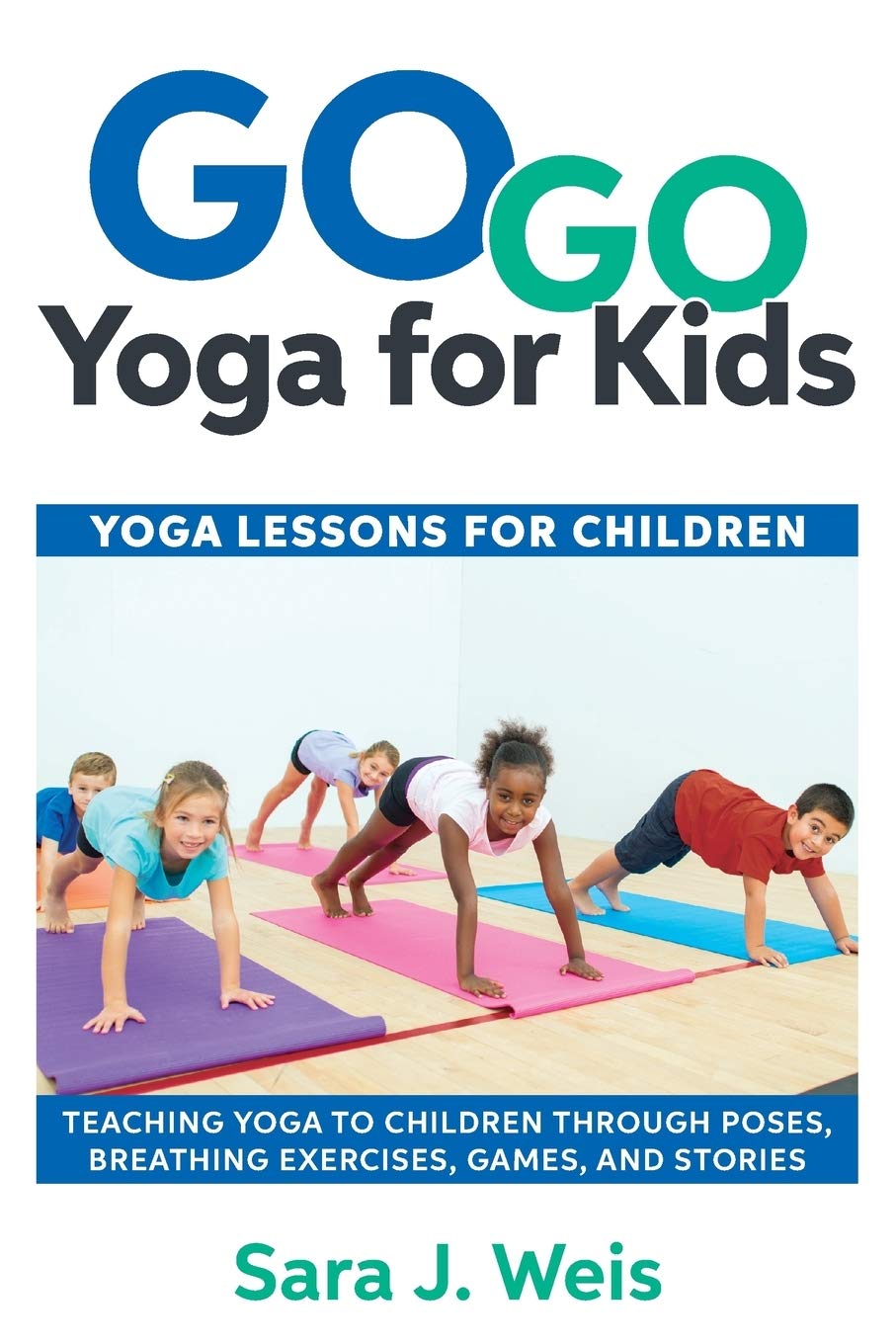 Go Go Yoga for Kids: Yoga Lessons for Children: Teaching Yoga to Children Through Poses, Breathing Exercises, Games, and Stories,Used