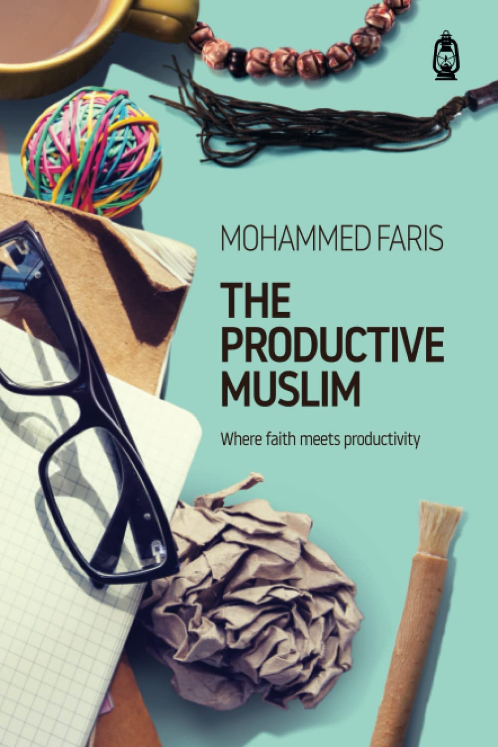 The Productive Muslim: Where faith meets productivity,Used