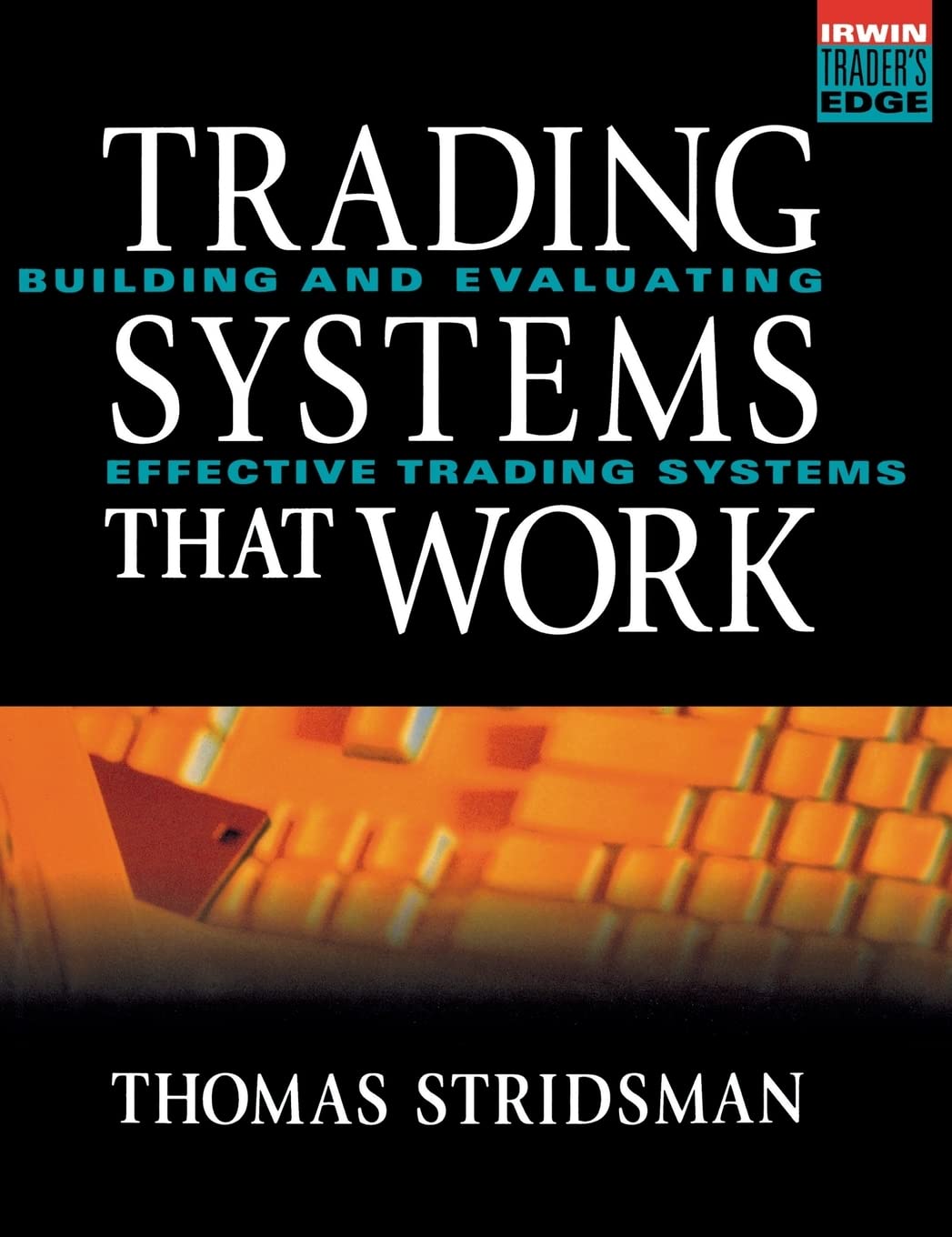 Trading Systems That Work: Building And Evaluating Effective Trading Systems,Used