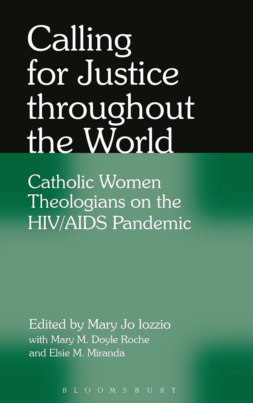 Calling for Justice Throughout the World: Catholic Women Theologians on the HIV/AIDS Pandemic,Used
