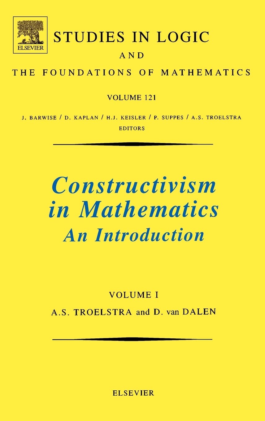 Constructivism In Mathematics, Vol 1 (Volume 121) (Studies In Logic And The Foundations Of Mathematics, Volume 121),Used