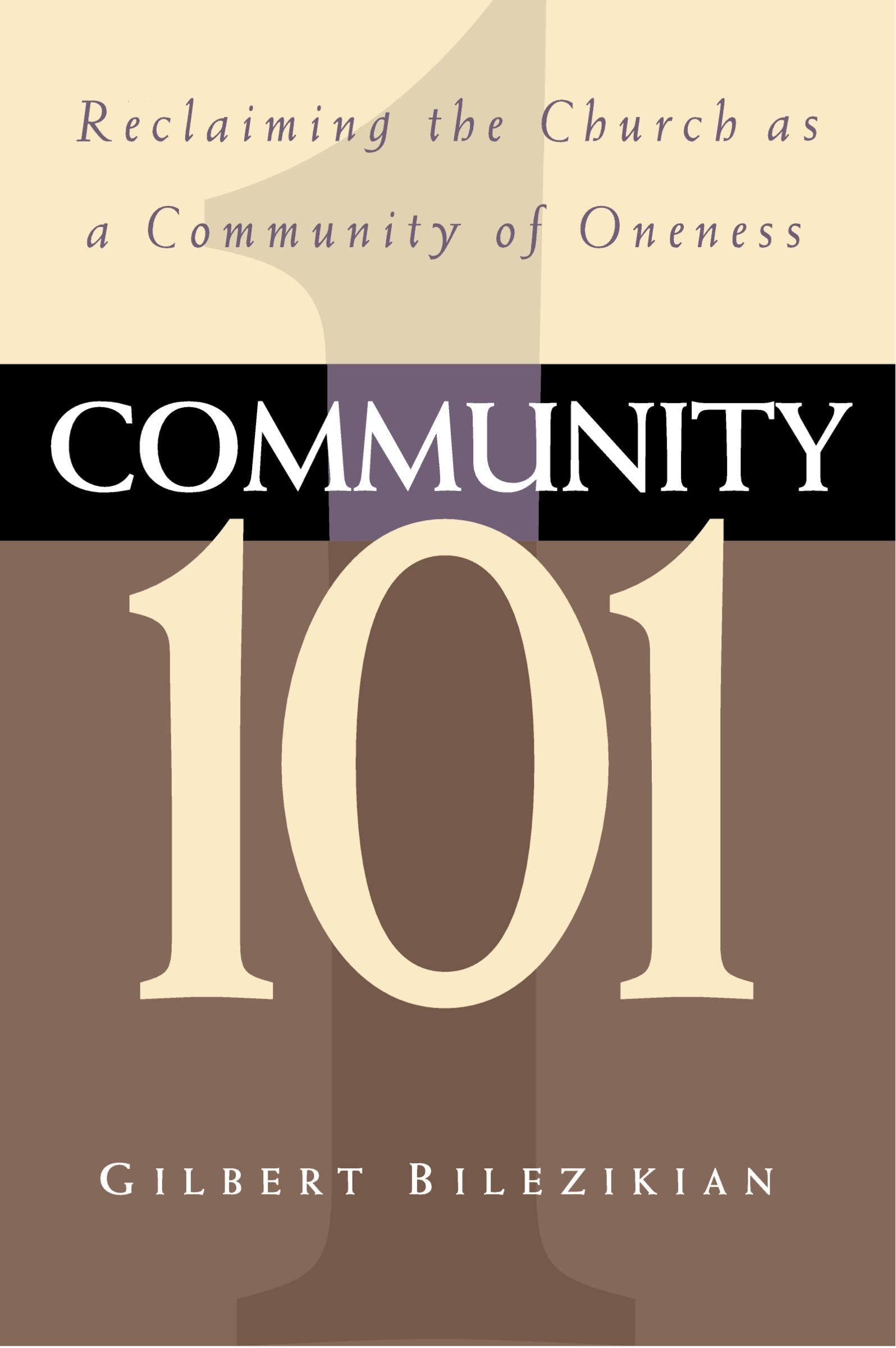 Community 101: Reclaiming the Local Church as Community of Oneness,Used