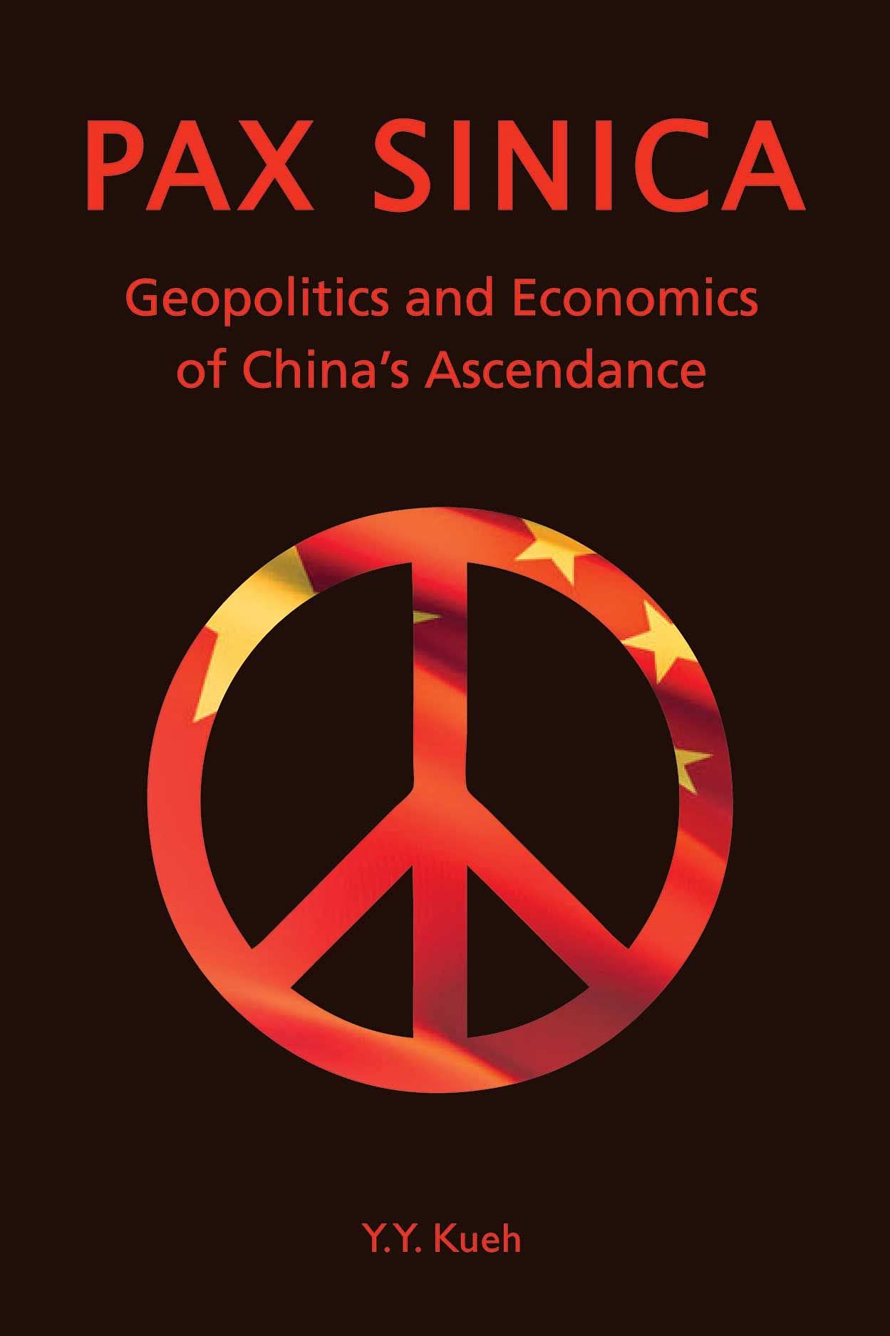 Pax Sinica: Geopolitics and Economics of China's Ascendance,Used