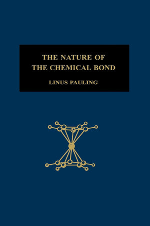The Nature of the Chemical Bond: An Introduction to Modern Structural Chemistry