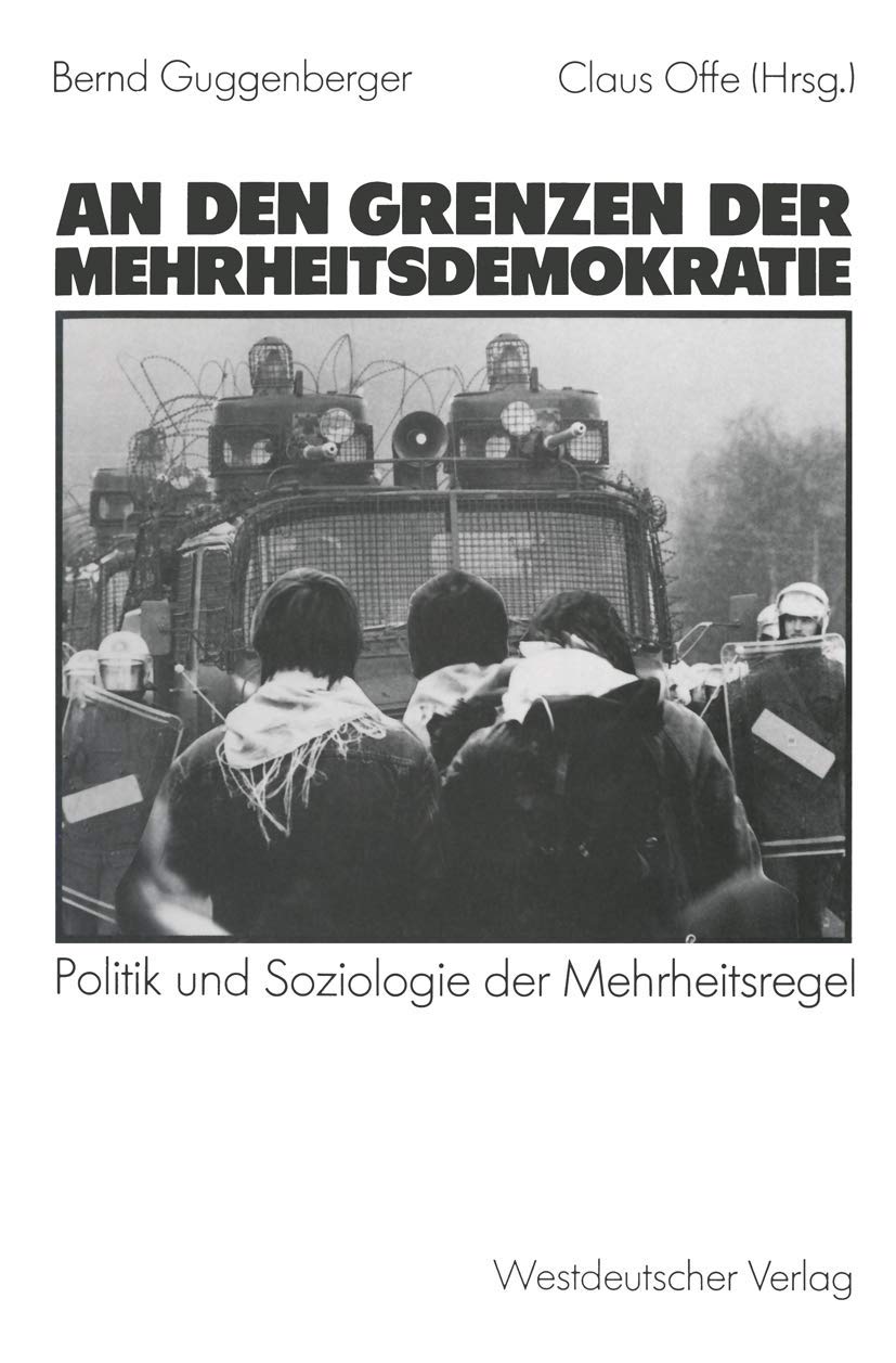 An Den Grenzen Der Mehrheitsdemokratie: Politik Und Soziologie Der Mehrheitsregel (German Edition),Used