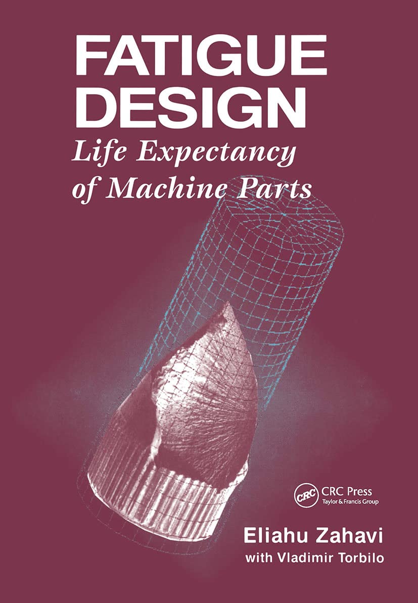 Fatigue Design: Life Expectancy of Machine Parts,Used