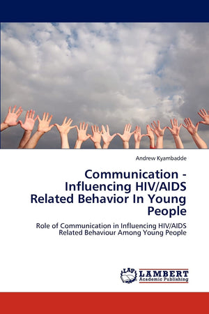 Communication  Influencing HIV/AIDS Related Behavior In Young People: Role of Communication in Influencing HIV/AIDS Related Beh,Used