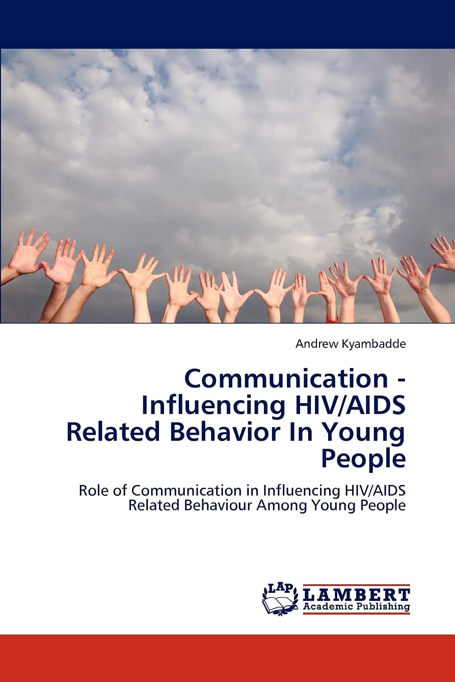 Communication  Influencing HIV/AIDS Related Behavior In Young People: Role of Communication in Influencing HIV/AIDS Related Beh,Used