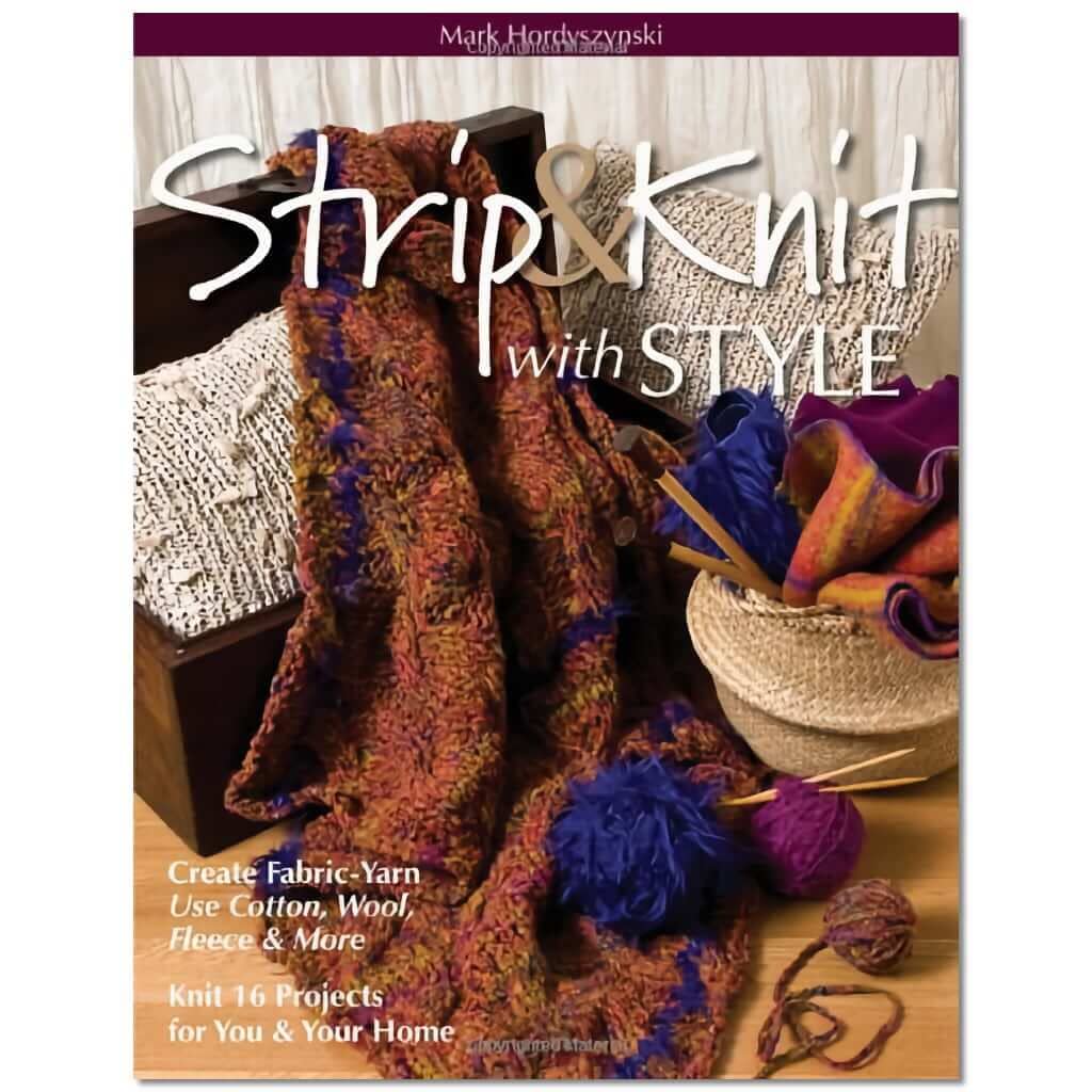 Strip & Knit with Style: Create FabricYarn Use Cotton, Wool, Fleece & More Knit 16 Projects for You & Your Home,Used