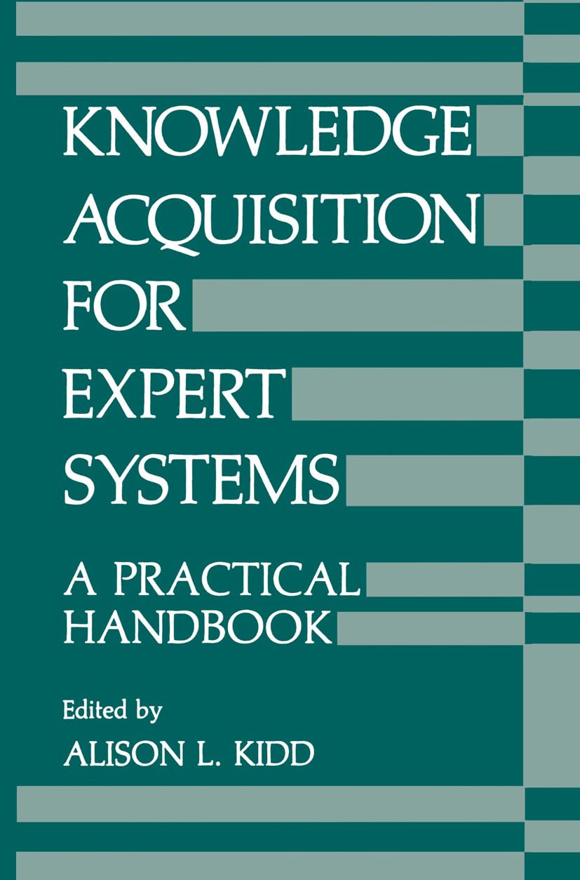 Knowledge Acquisition for Expert Systems: A Practical Handbook (University Series in Mathematics),Used