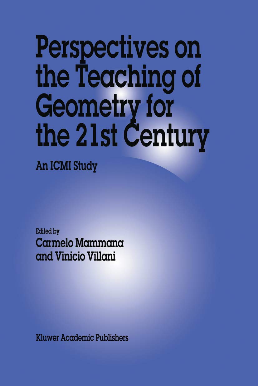 Perspectives on the Teaching of Geometry for the 21st Century: An ICMI Study (New ICMI Study Series, 5),Used