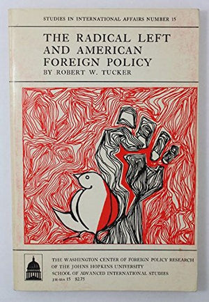 The Radical Left and American Foreign Policy,Used