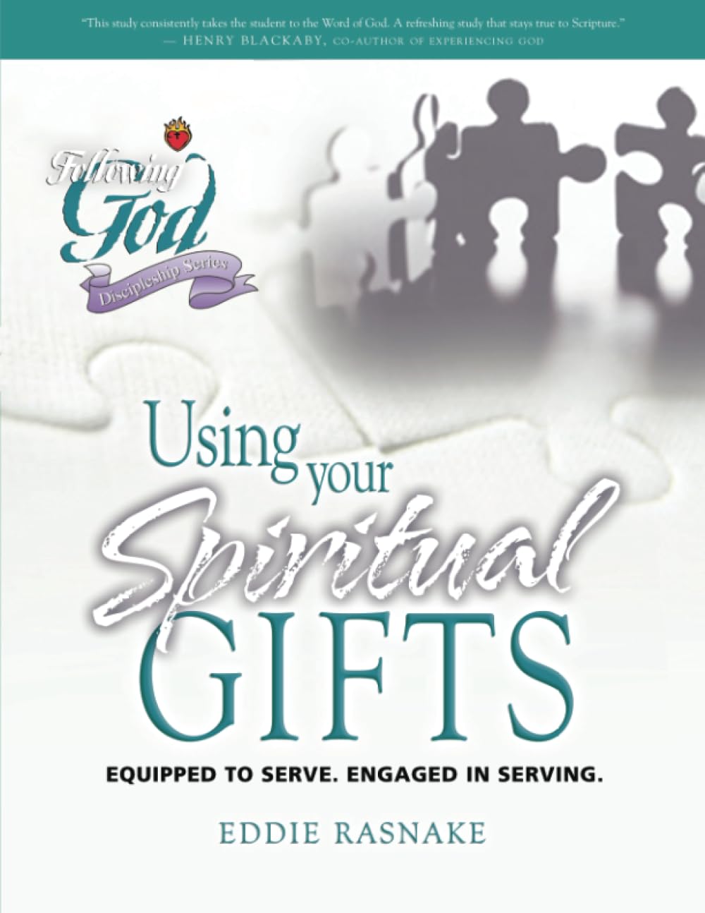 Using Your Spiritual Gifts: Equipped to Serve, Engaged in Serving (Following God Discipleship Series),New