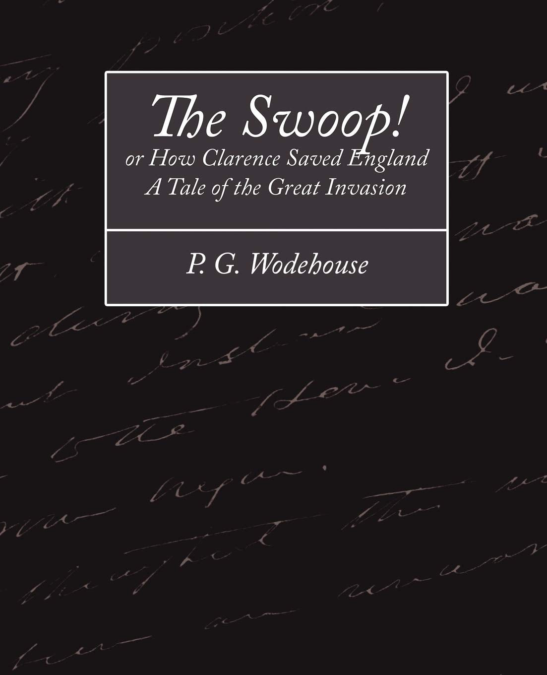 The Swoop! or How Clarence Saved England  A Tale of the Great Invasion,Used