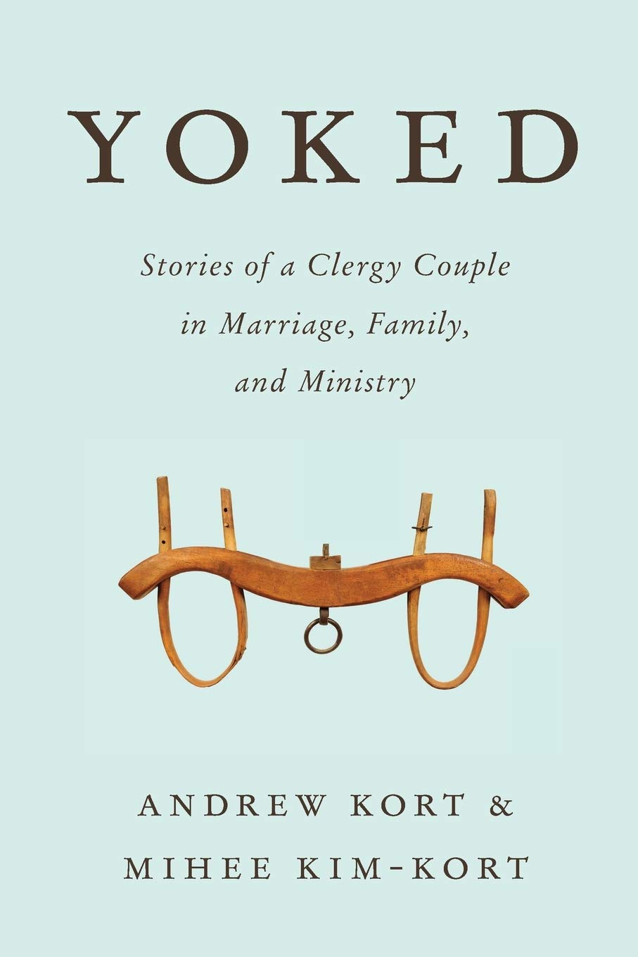 Yoked: Stories of a Clergy Couple in Marriage, Family, and Ministry,Used