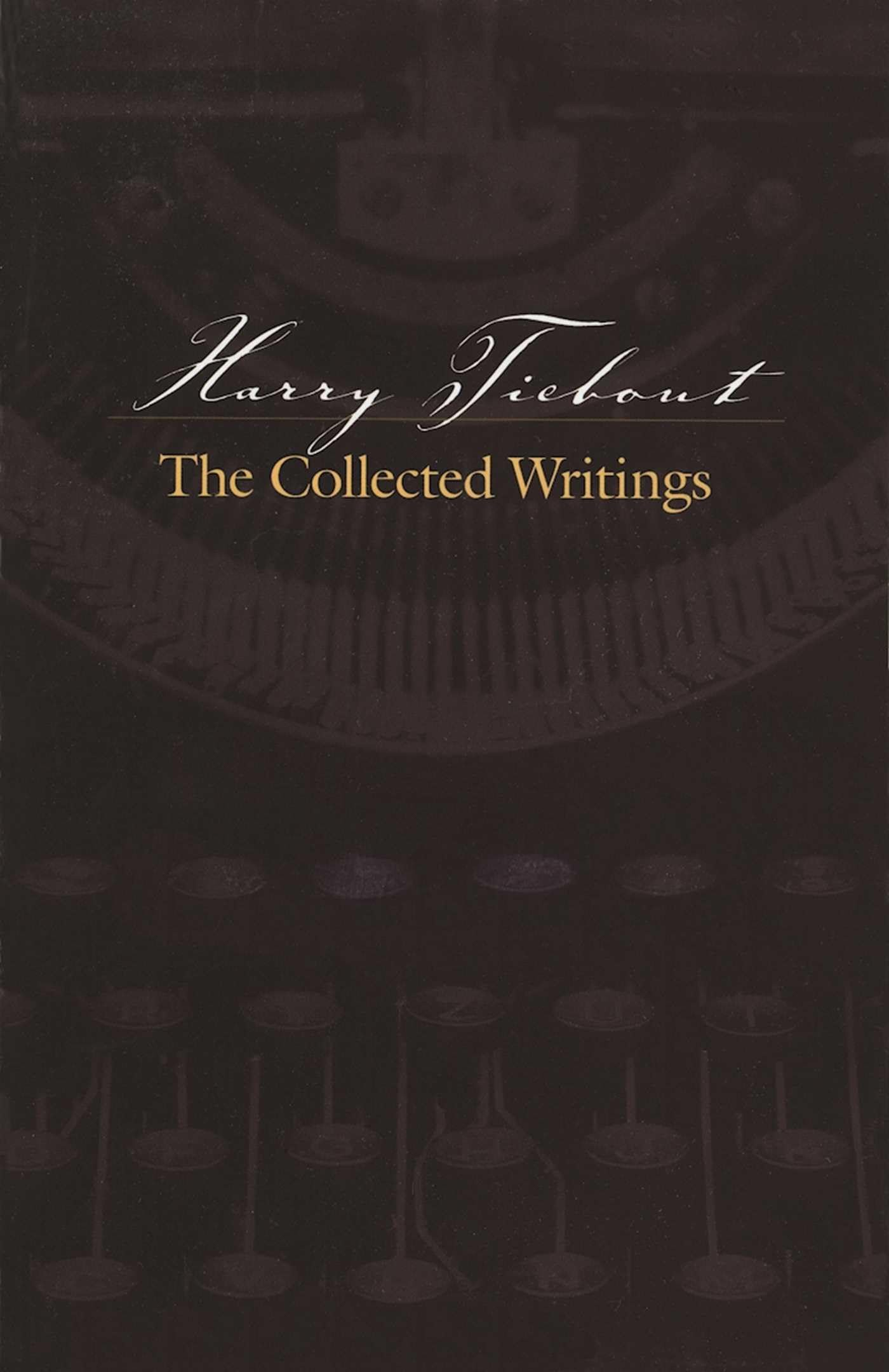 Harry Tiebout: The Collected Writings,Used