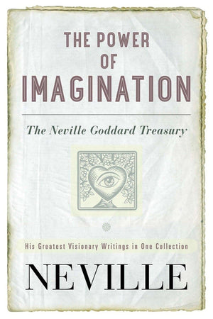 The Power of Imagination: The Neville Goddard Treasury,Used