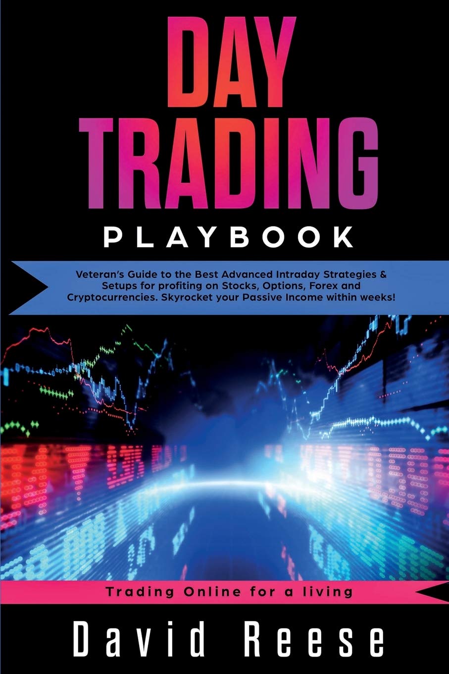Day Trading Playbook: Veteran's Guide to the Best Advanced Intraday Strategies & Setups for profiting on Stocks, Options, Forex ,New