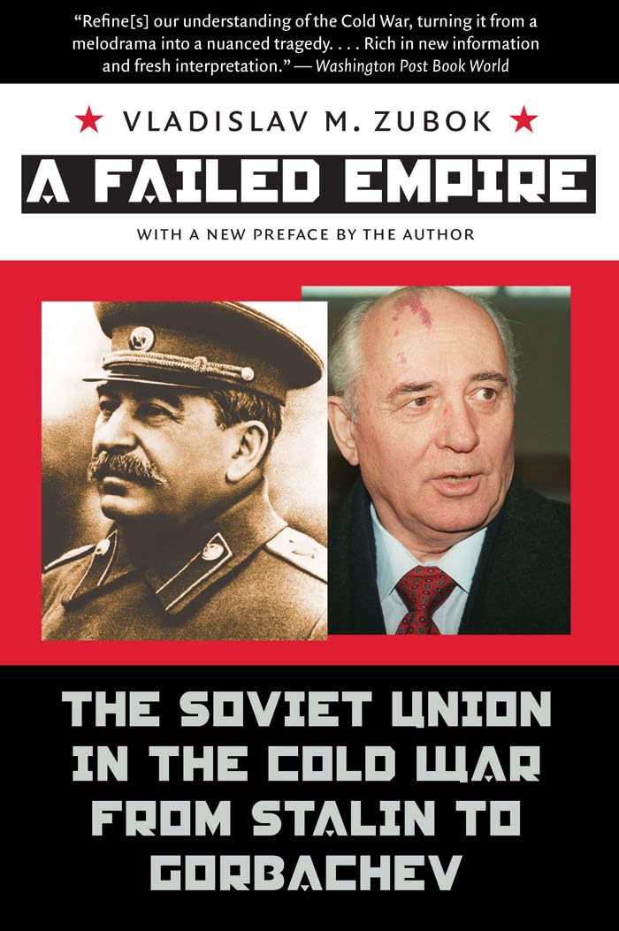 A Failed Empire: The Soviet Union in the Cold War from Stalin to Gorbachev (New Cold War History),Used