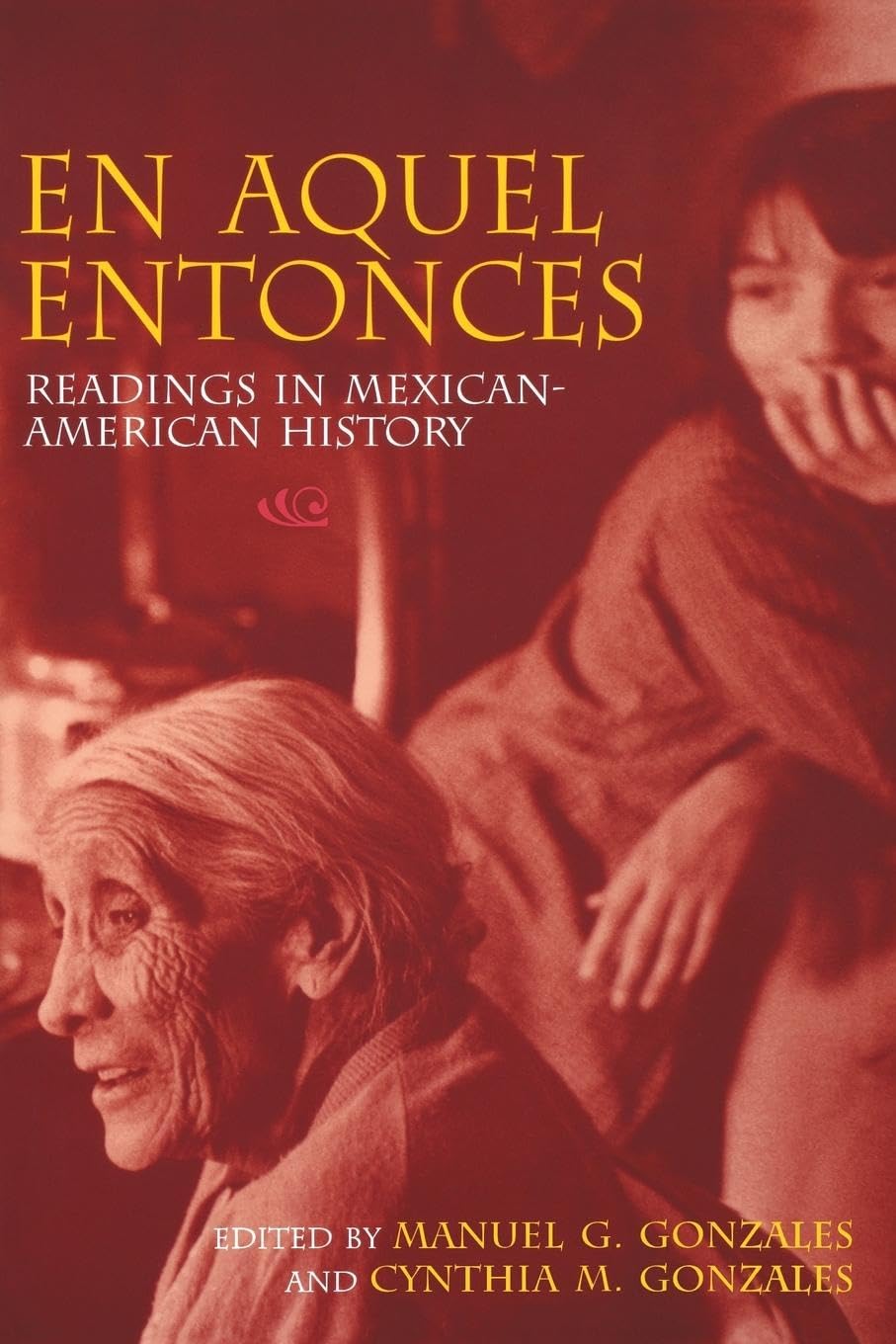 En Aquel Entonces: Readings in MexicanAmerican History,Used