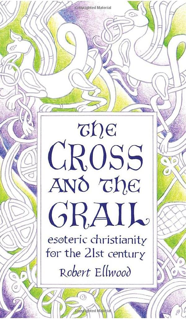 The Cross And The Grail: Esoteric Christianity For The 21St Century,Used