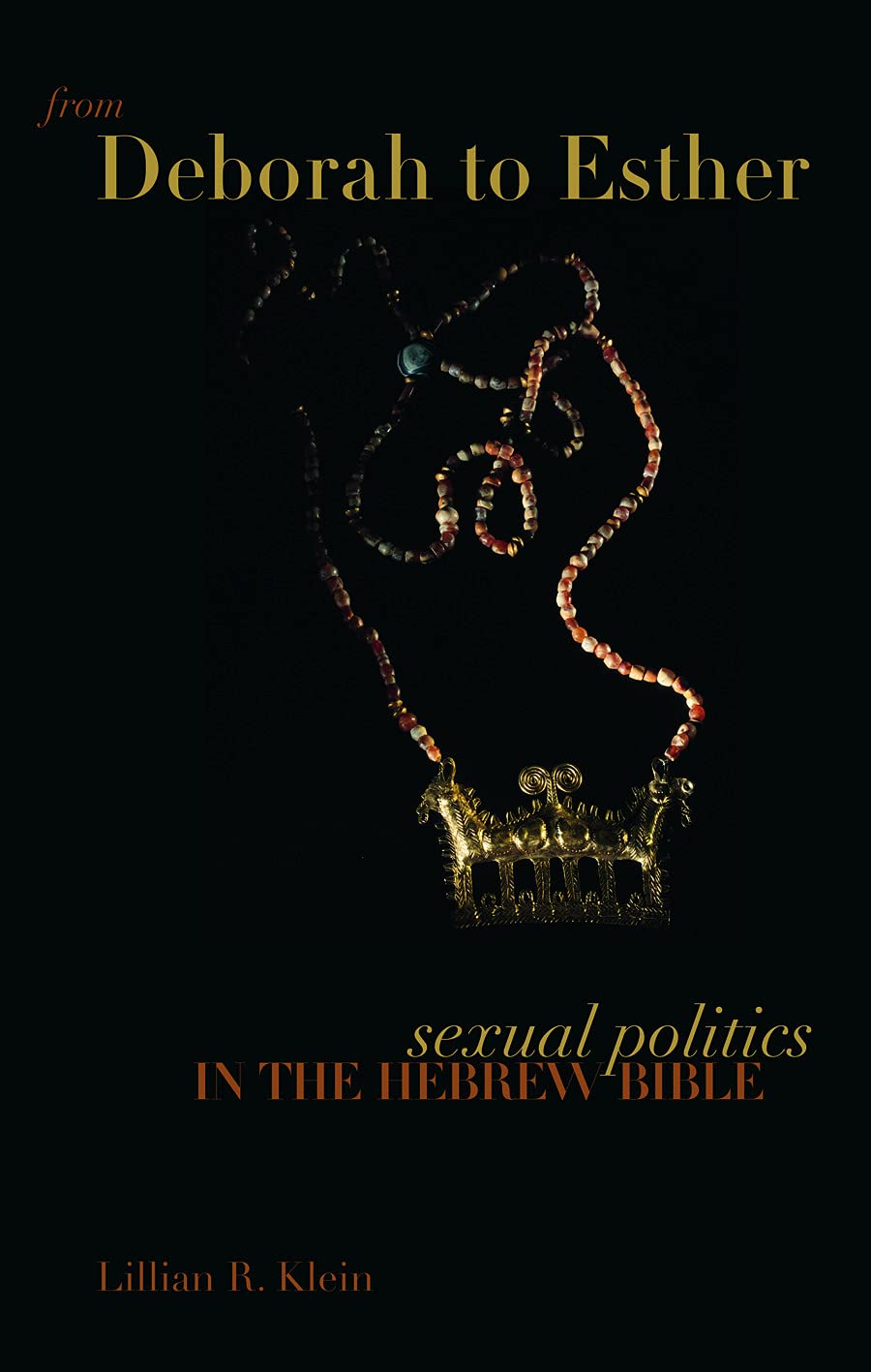 From Deborah to Esther: Sexual Politics in the Hebrew Bible,Used