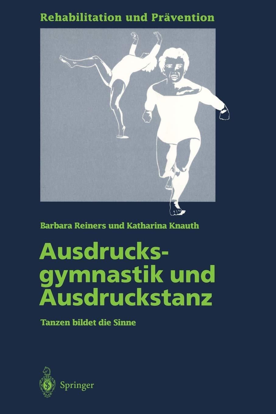 Ausdrucksgymnastik Und Ausdruckstanz: Tanzen Bildet Die Sinne (Rehabilitation Und Prvention, 33) (German Edition),Used