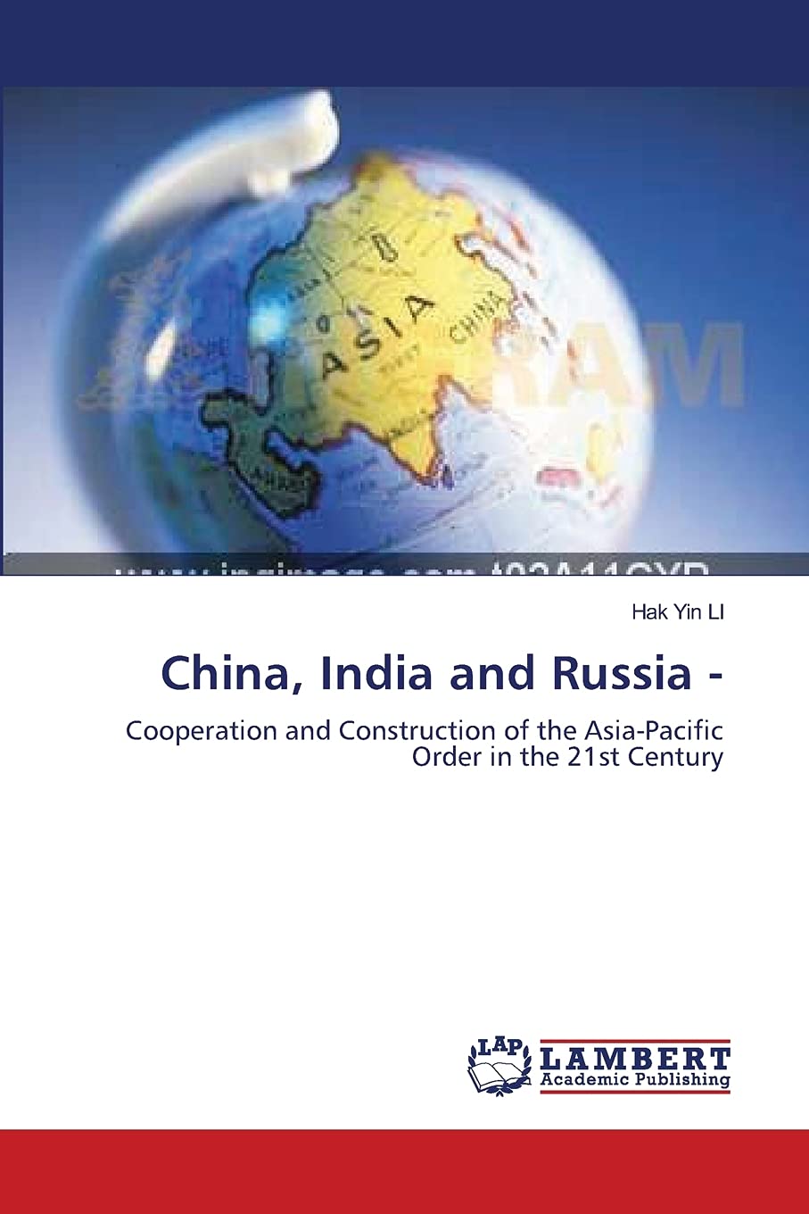 China, India and Russia : Cooperation and Construction of the AsiaPacific Order in the 21st Century,Used