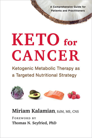 Keto for Cancer: Ketogenic Metabolic Therapy as a Targeted Nutritional Strategy,New