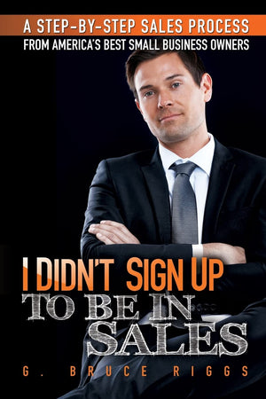 I Didn'T Sign Up To Be In Sales: Stepbystep Sales Process From America'S Best Small Business Owners,Used