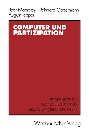 Computer Und Partizipation: Ergebnisse Zu Gestaltungs Und Handlungspotentialen (German Edition)